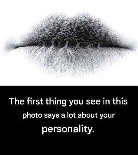 What do you see in the image? The answer reveals your psychological nature.Check the first comment